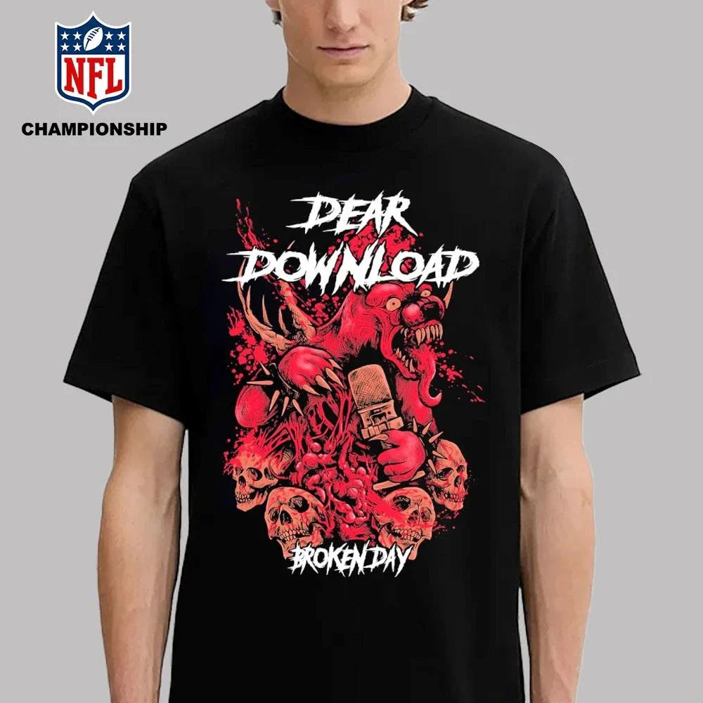 DEAR DOWNLOAD X BROKEN DAY Shirt
