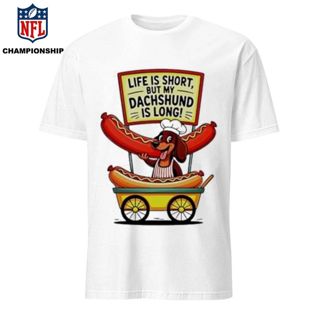 Dog Life Is Short But My Dachshund Is Long Shirt