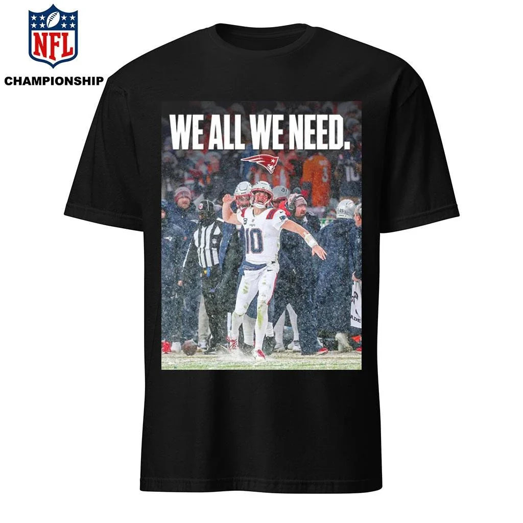 Drake Maye We All We Need Poster Shirt