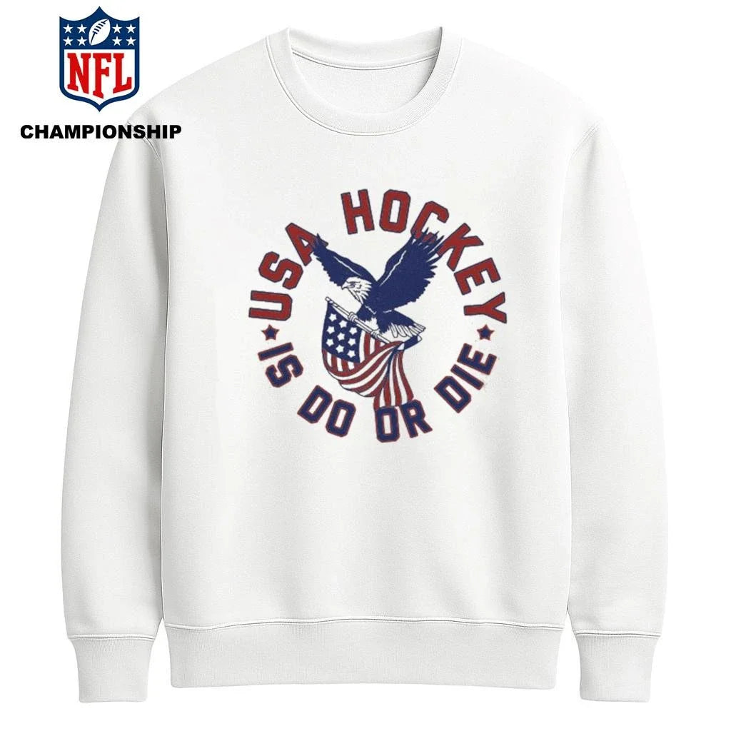 Eagle Hockey Is Do Or Die Shirt
