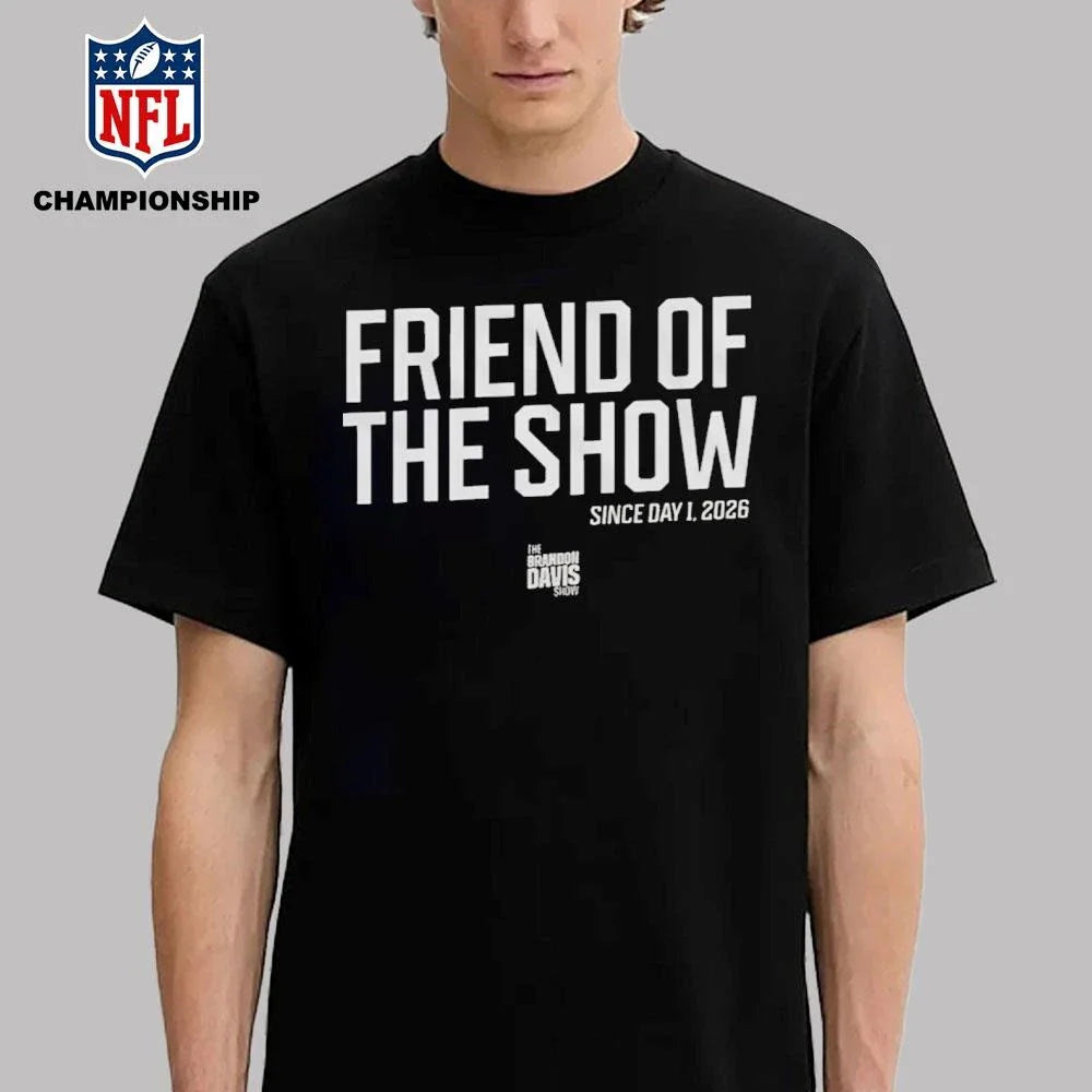Friend of the Show Day 1 Shirt