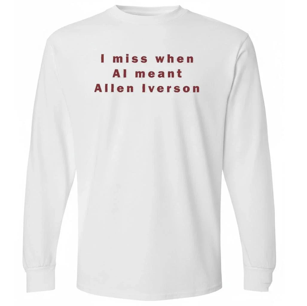 I Miss When AI Meant Allen Iverson Shirt