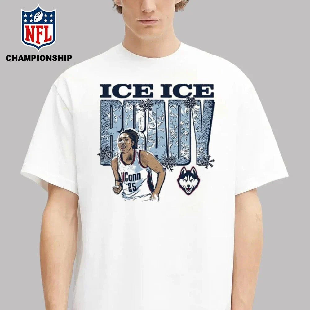 Ice Ice Brady Uconn Huskies 2026 NCAA Womens Basketball Shirt