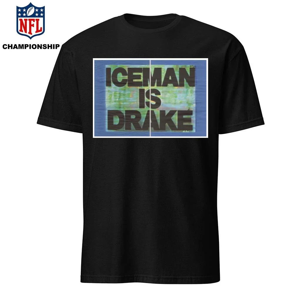 Iceman Is Drake Shirt