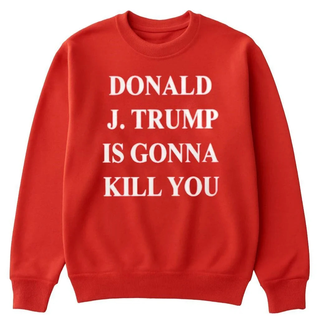 Jimmy Kimmel Donald J. Trump Is Gonna Kill You Shirt
