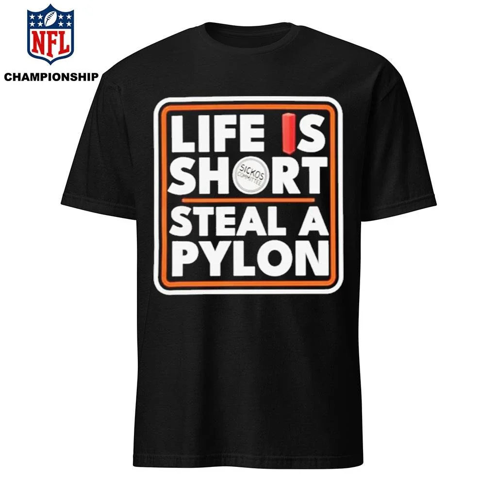 Life Is Short Steal a Pylon New Shirt