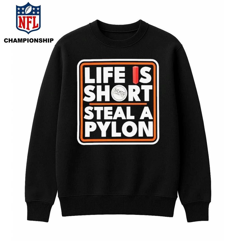 Life Is Short Steal a Pylon New Shirt