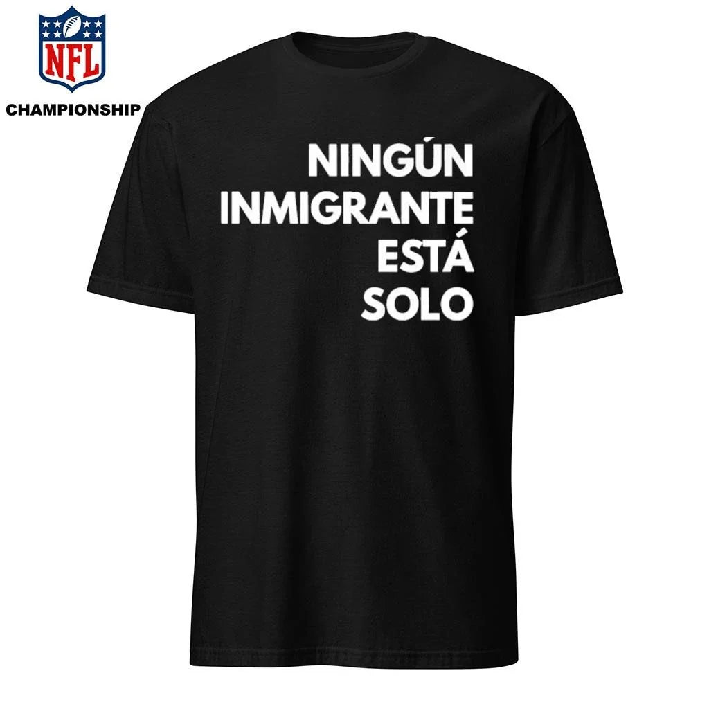 Mina Kimes Ningún Inmigrante Está Solo Shirt