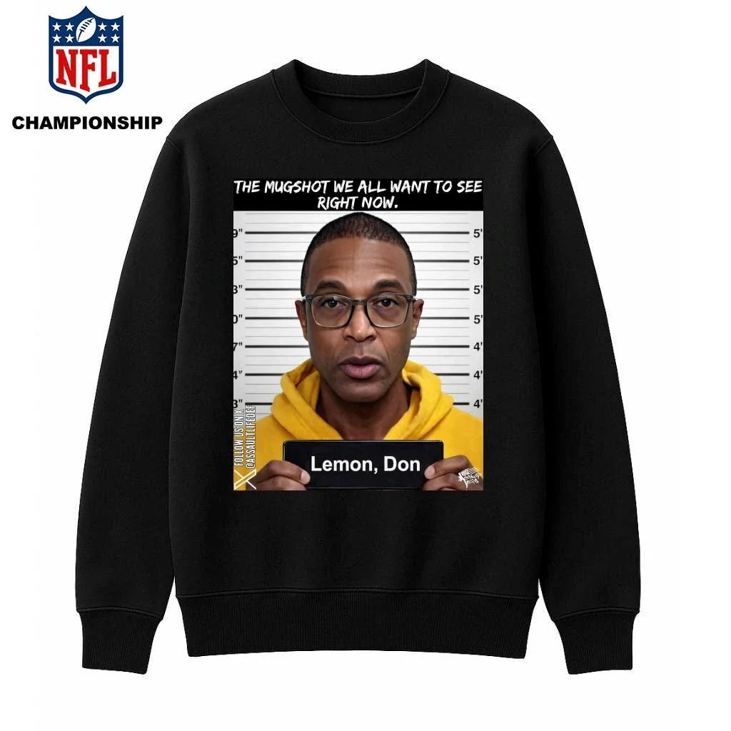 Mugshot We All Want To See Right Now Don Lemon Shirt