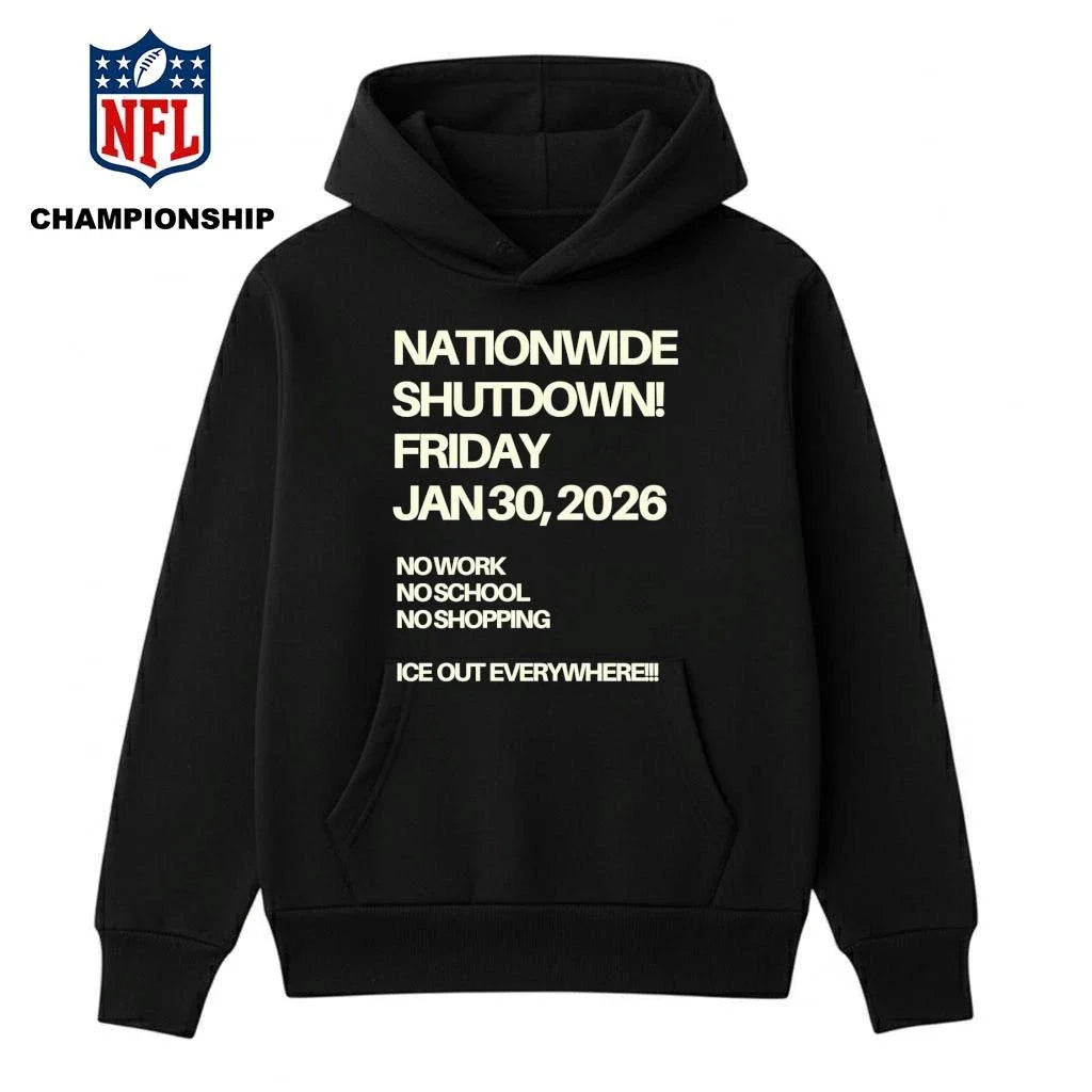 Nationwide Shutdown Friday January 30th 2026 No Work No School No Shopping Ice Out Everywhere Shỉt