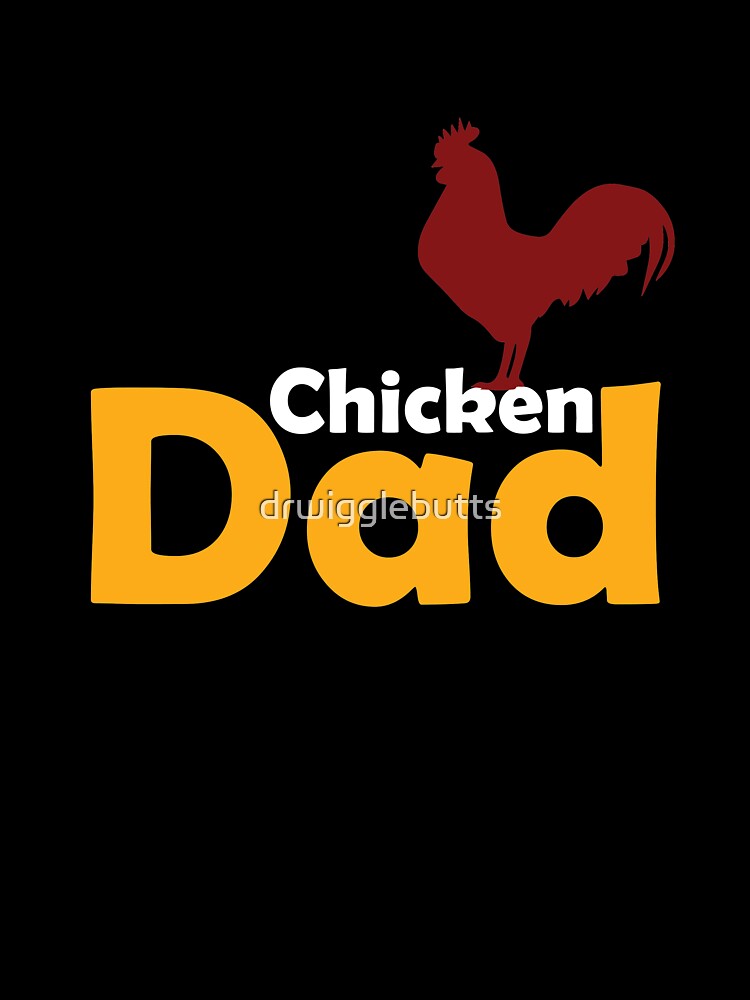 Funny Chicken Themed Gift Chicken Dad Shirt by drwigglebutts