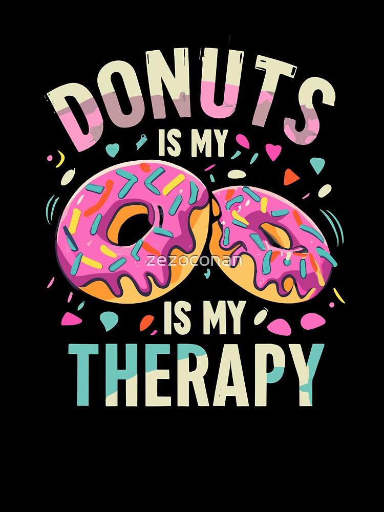 Donuts is my therapy for Donut patry by zezoconan
