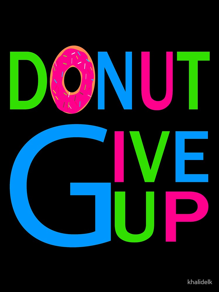 donut give up: donut gift:donut lover gift ideas:a gift for who loves donuts by khalidelk