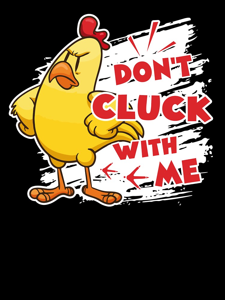Chicken - Don't Cluck With Chicken by UnknownArtistt
