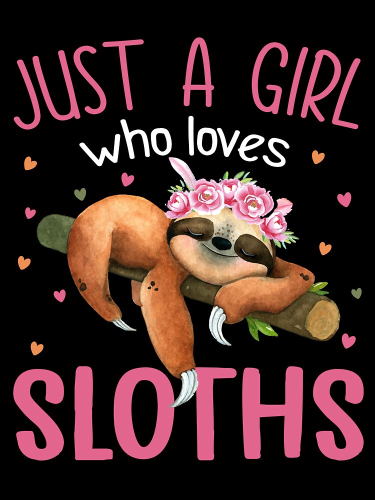 Just A Girl Who Loves Sloth T-shirt by SunsetGloww