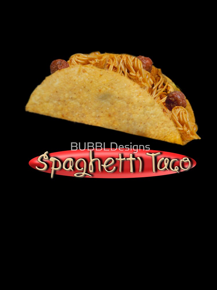Spaghetti Taco by BUBBLDesigns