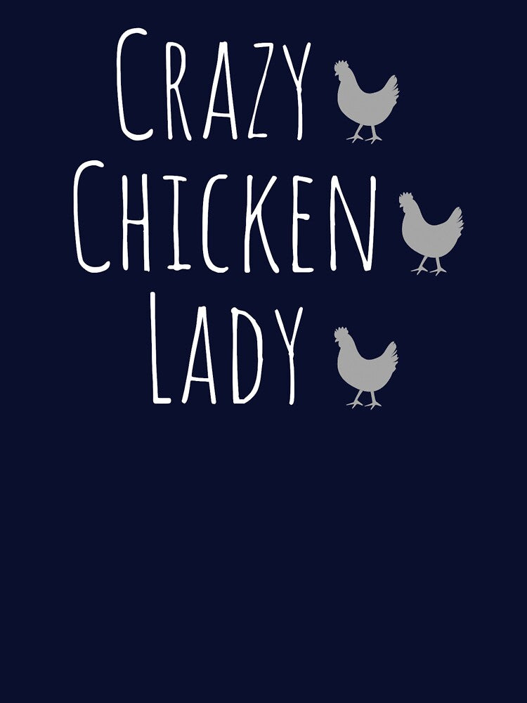 Crazy Chicken Lady by Cluckin' Mad