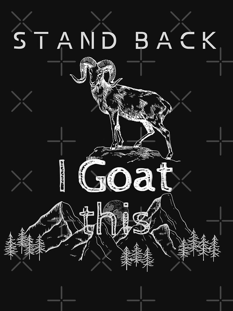 Stand Back I Goat This by Universe4ART