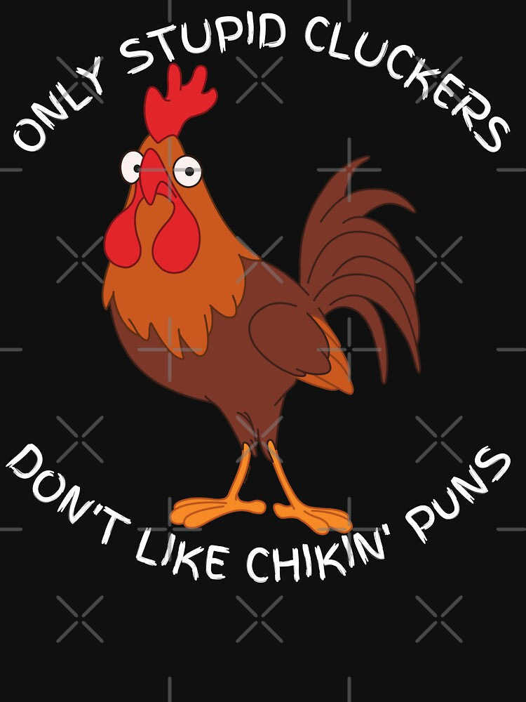 Only Stupid Cluckers by Rich Summers Art