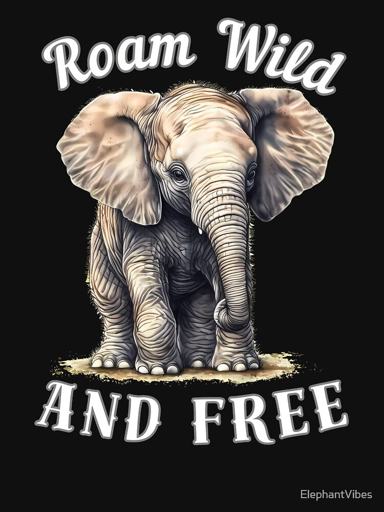 Roam Wild And Free by ElephantVibes