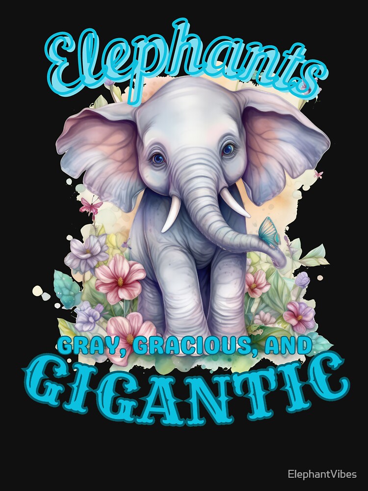 Elephants: Gray, Gracious, and Gigantic. funny elephant by ElephantVibes