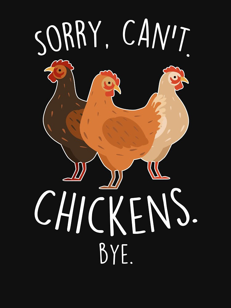 Chickens Sorry Can't Bye by Clara Hollins