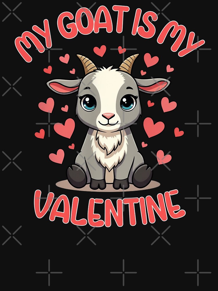 My Goat Is My Valentine Animal Lover by Gogetgiggles