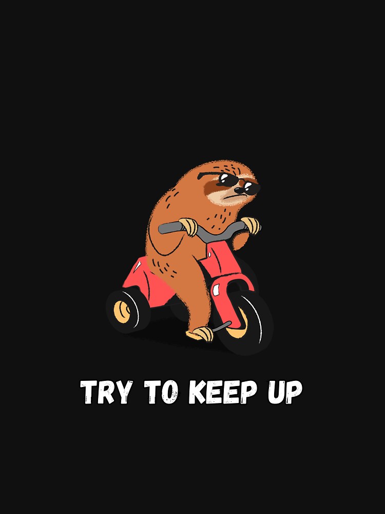 Try to keep up - funny sloth by MrLAS