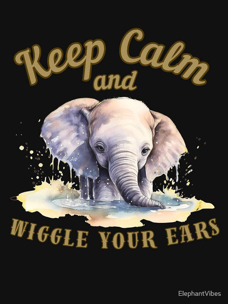 Keep Calm And Wiggle Your Ears. african elephant by ElephantVibes