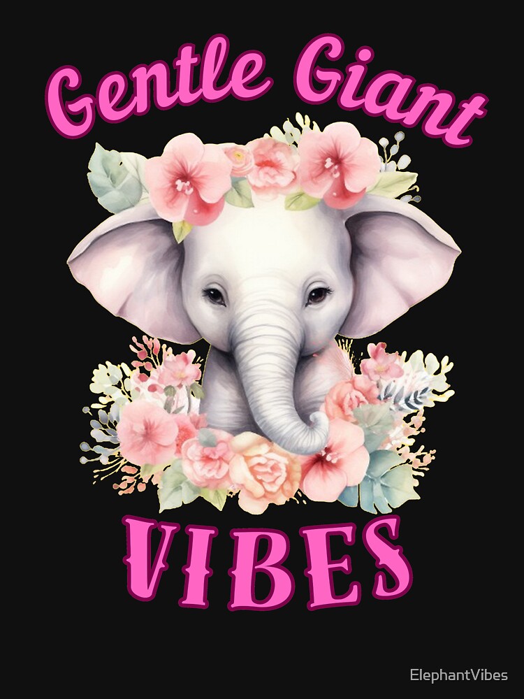 Gentle Giant Vibes. elephant saying by ElephantVibes