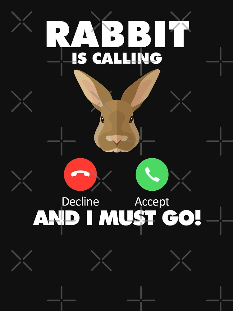 My Rabbit is Calling and I Must Go Animals Lover by HelloFromAja