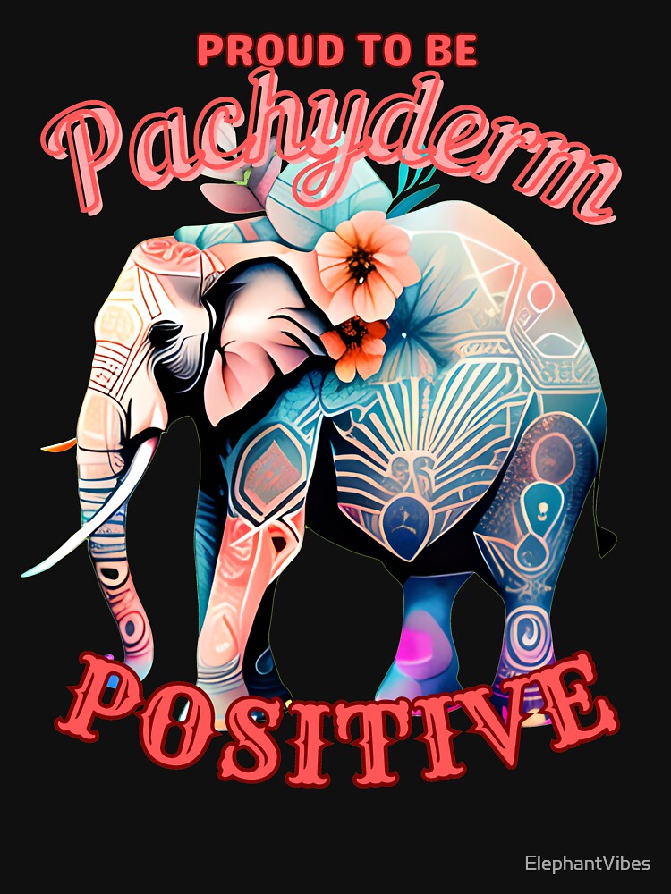 Proud to Be Pachyderm Positive. elephant head by ElephantVibes