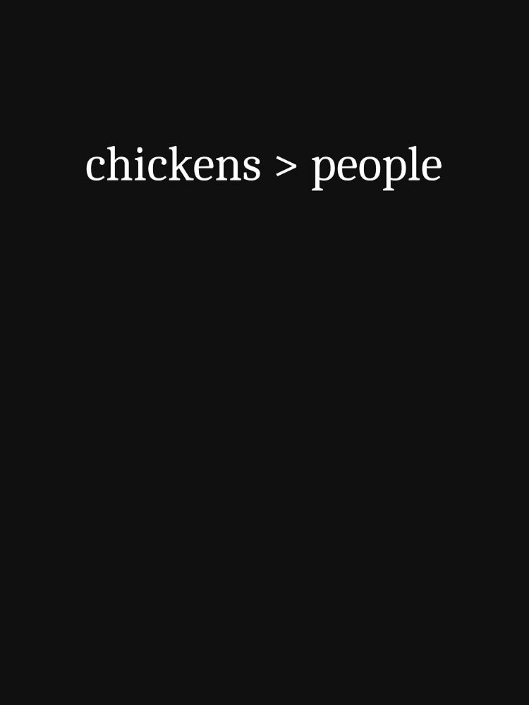 Chickens > People by Sleepy Cat Design