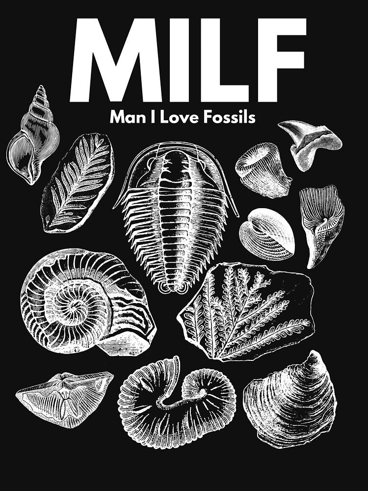 MILF (Man I Love Fossils!) Dark Background Edition by YeeHawGayPiracy