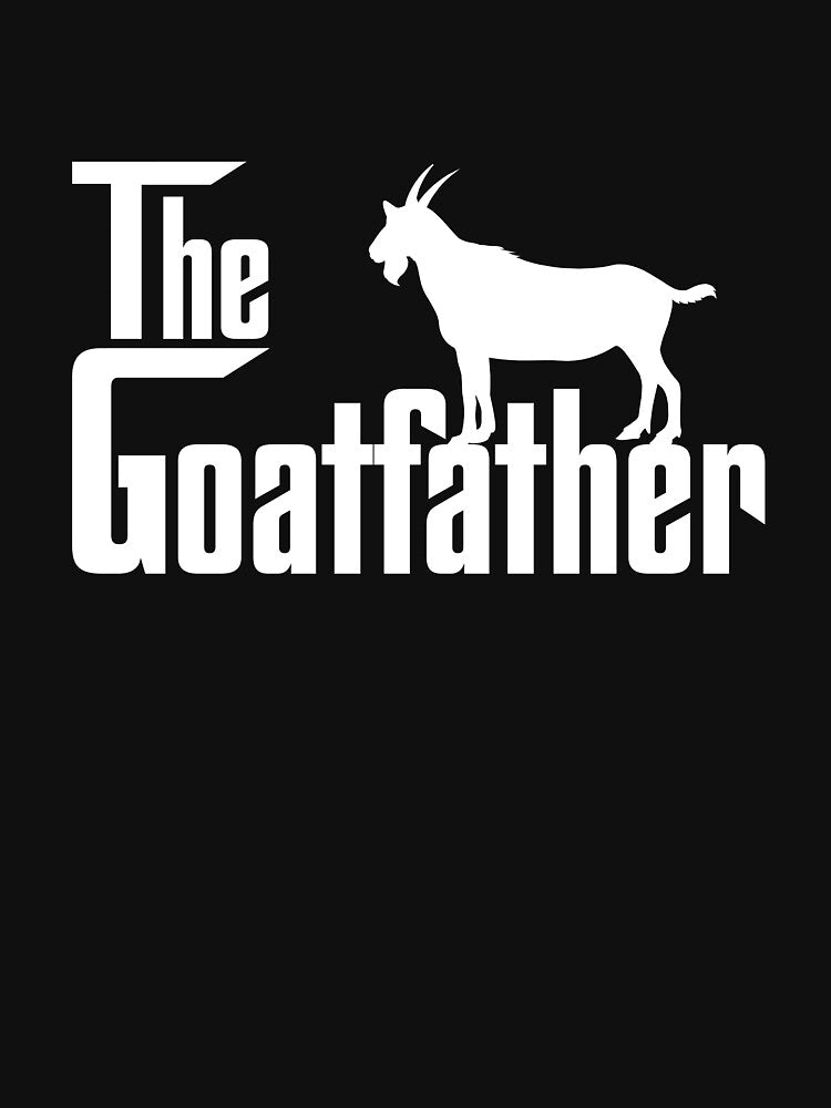The Goat Father- Funny Goat by NSTeeDesign