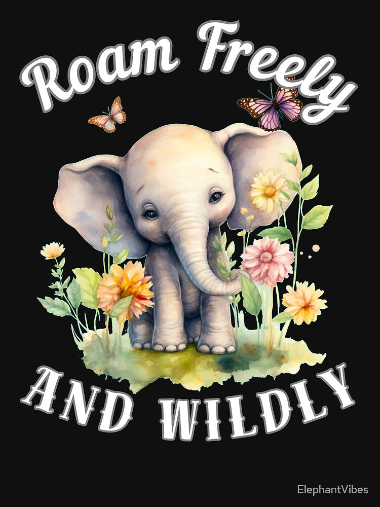 Roam Freely And Wildly by ElephantVibes
