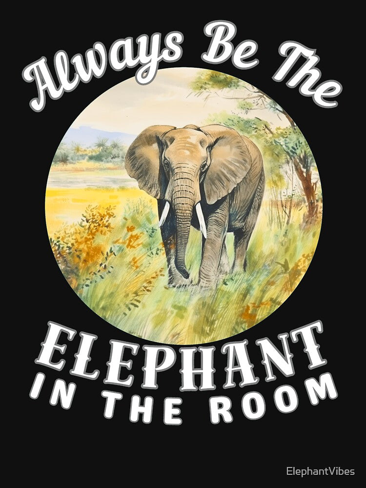 Always Be The Elephant In The Room by ElephantVibes