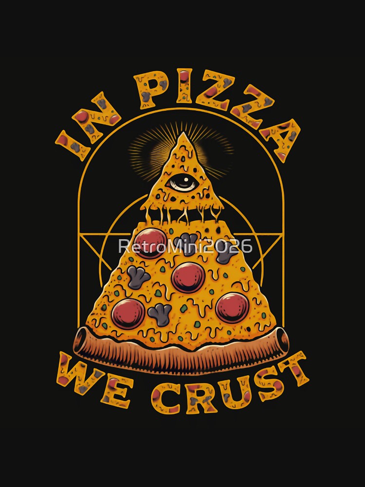 In Pizza We Crust Funny Pizza Lover Foodie by RetroMini2026