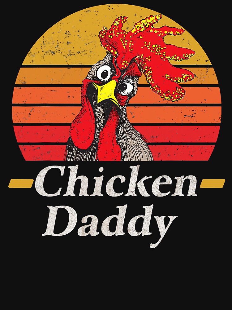 Chicken Daddy Vintage Farmer Fathers Day by Xtjjae