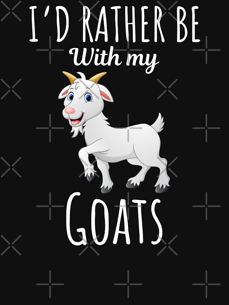 I'd rather be with my goats, funny goat lovers and owners saying by NBSStore