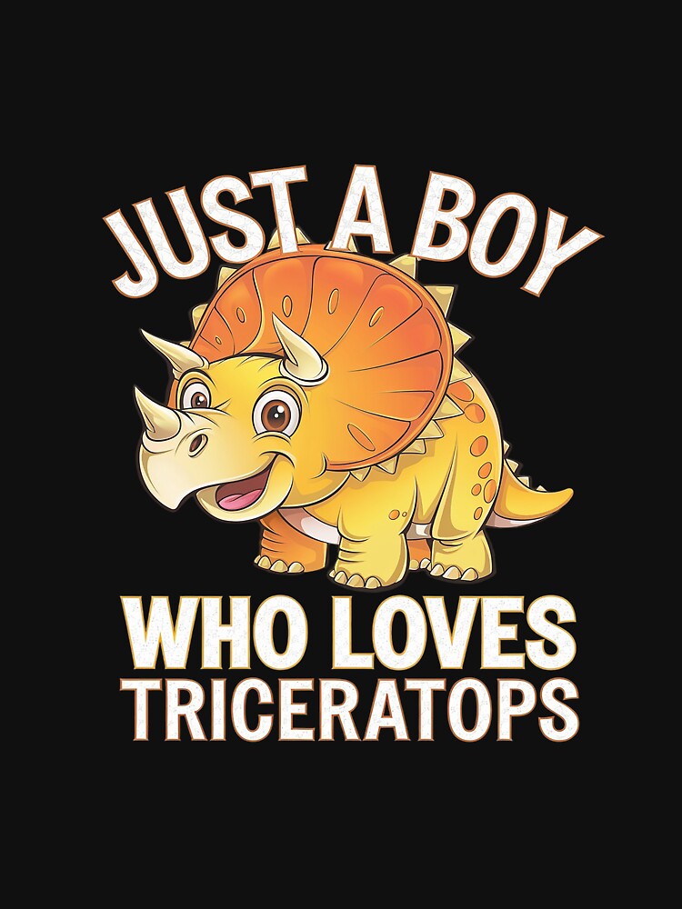 Just A Boy Who Loves Triceratops  Dinosaur Lover Squad by AquaKiev