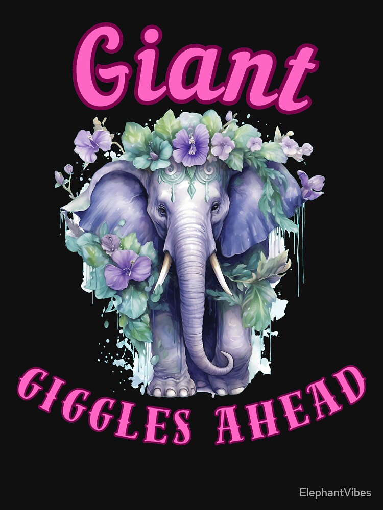 Giant Giggles Ahead. elephant saying by ElephantVibes