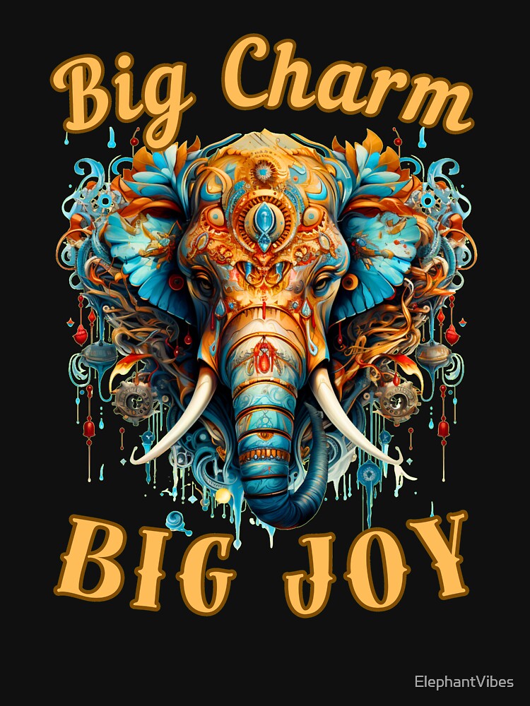 Big Charm, Big Joy. funny elephant by ElephantVibes