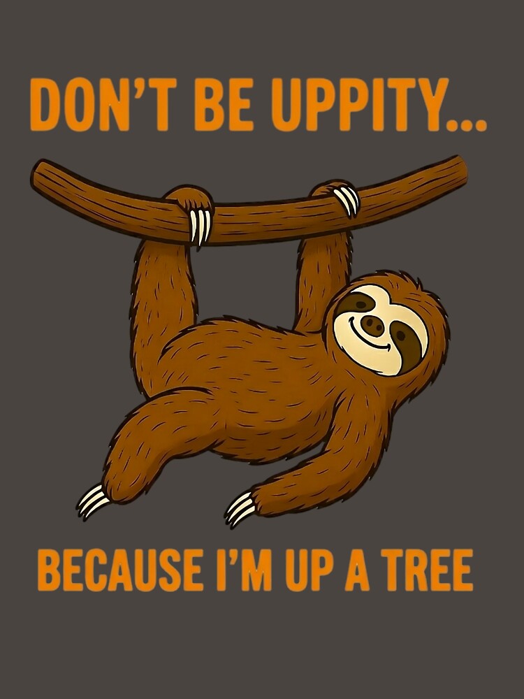 Slob Sloth: Uppity by Halejo68