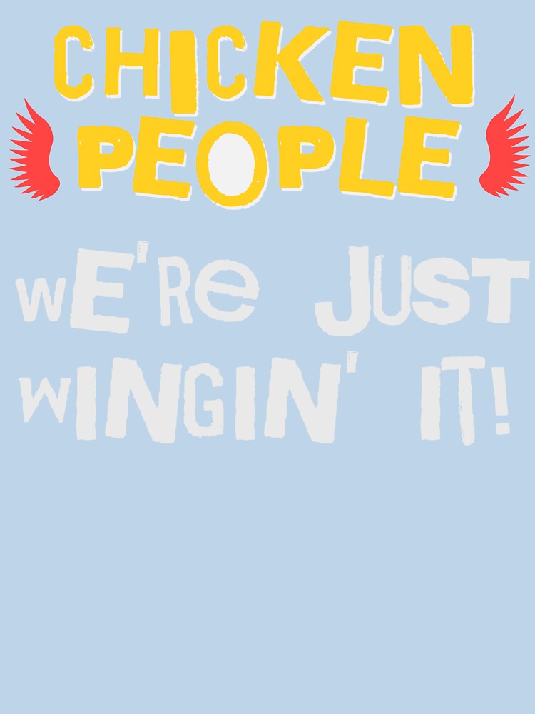 CHICKEN PEOPLE: We're Just Wingin' It by rockandahardplaceradio