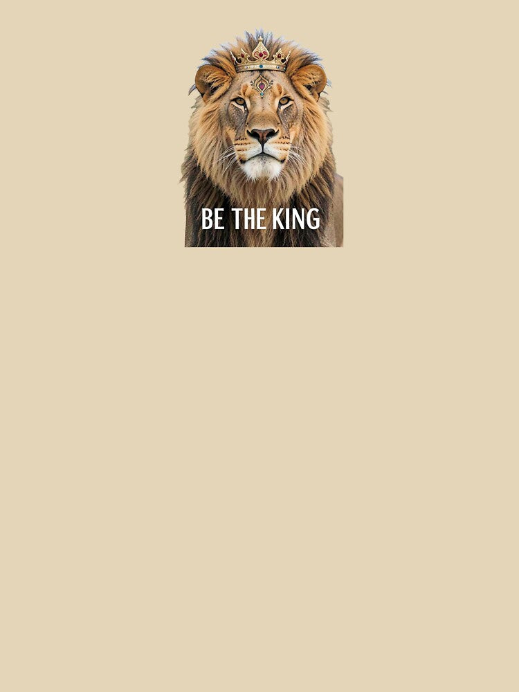 Lion King Motivational Design – Be The King Crown Lion Art by MihajloMiX99