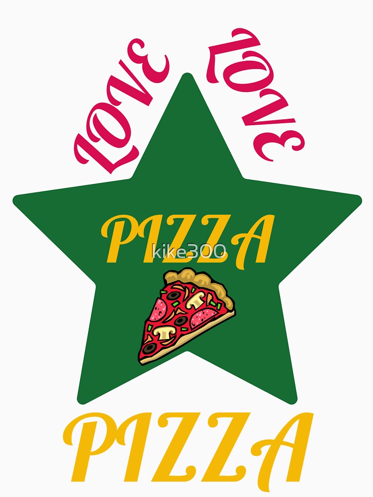 love pizza pizza by kike300