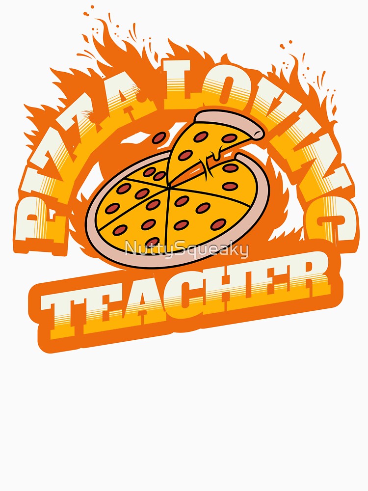 Pizza Loving Teacher by NuttySqueaky