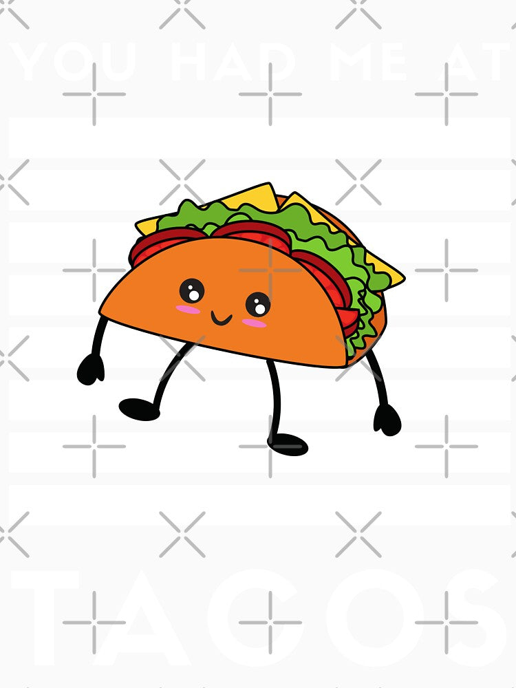 Funny You Had Me at Tacos with cute Cartoon Taco by WOW TeesAndThings