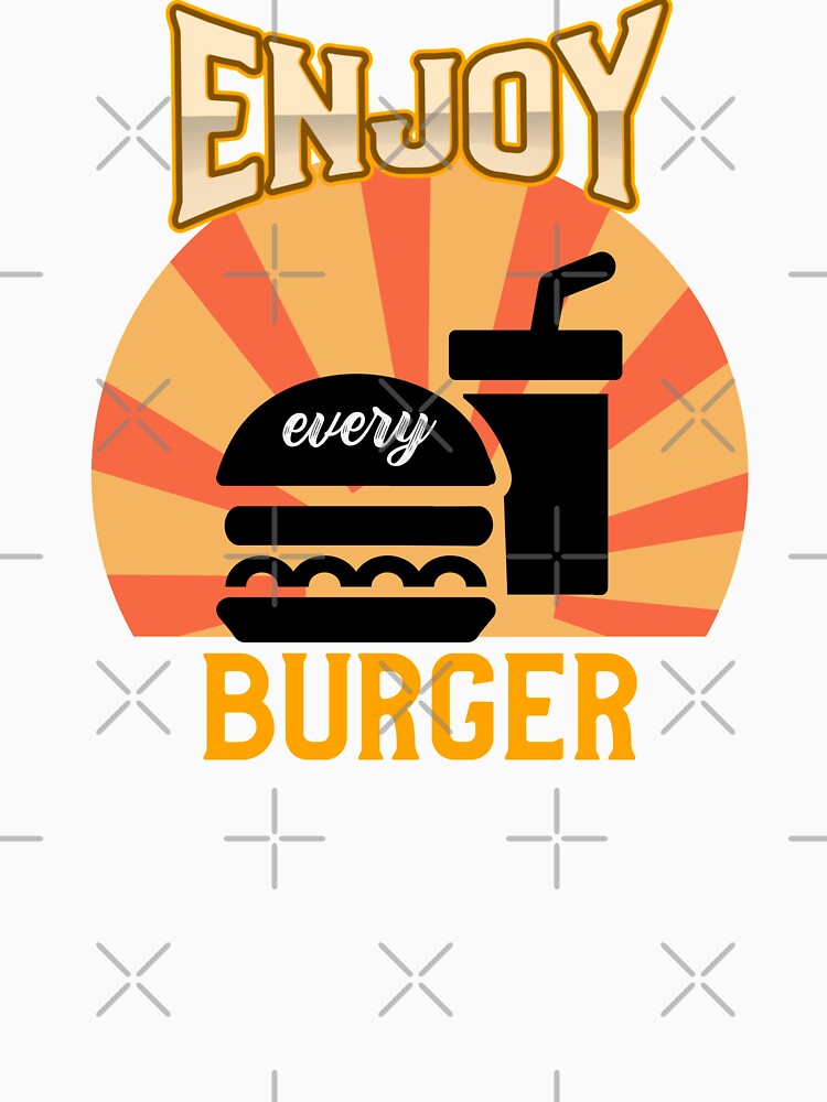 Enjoy Your Burger T-shirt Design by PositiveStudio